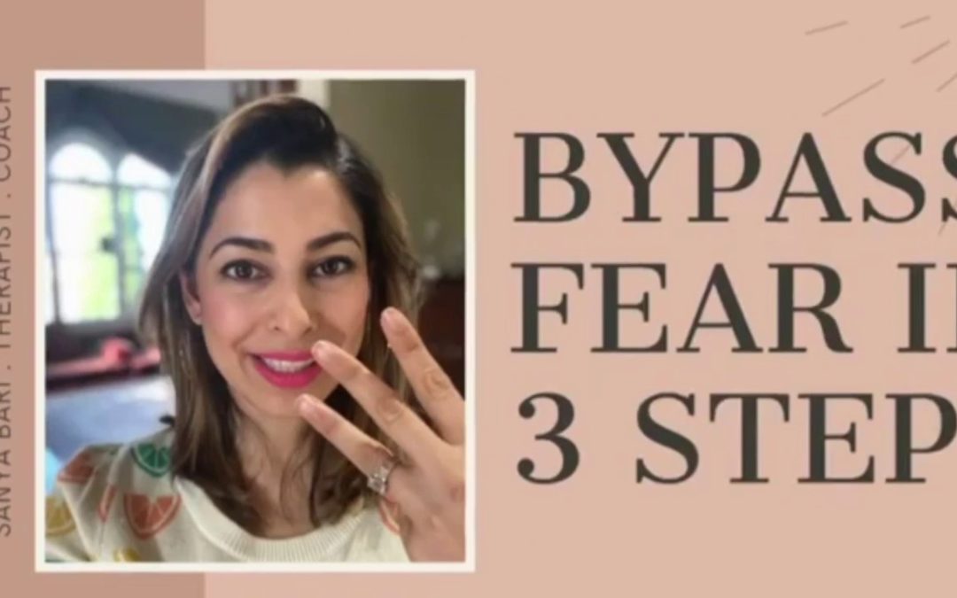 Bypass Fear in 3 Steps