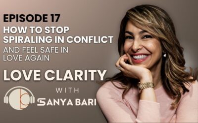 🎙️ Episode 17: How to Stop Spiraling in Conflict (And Feel Safe in Love Again)
